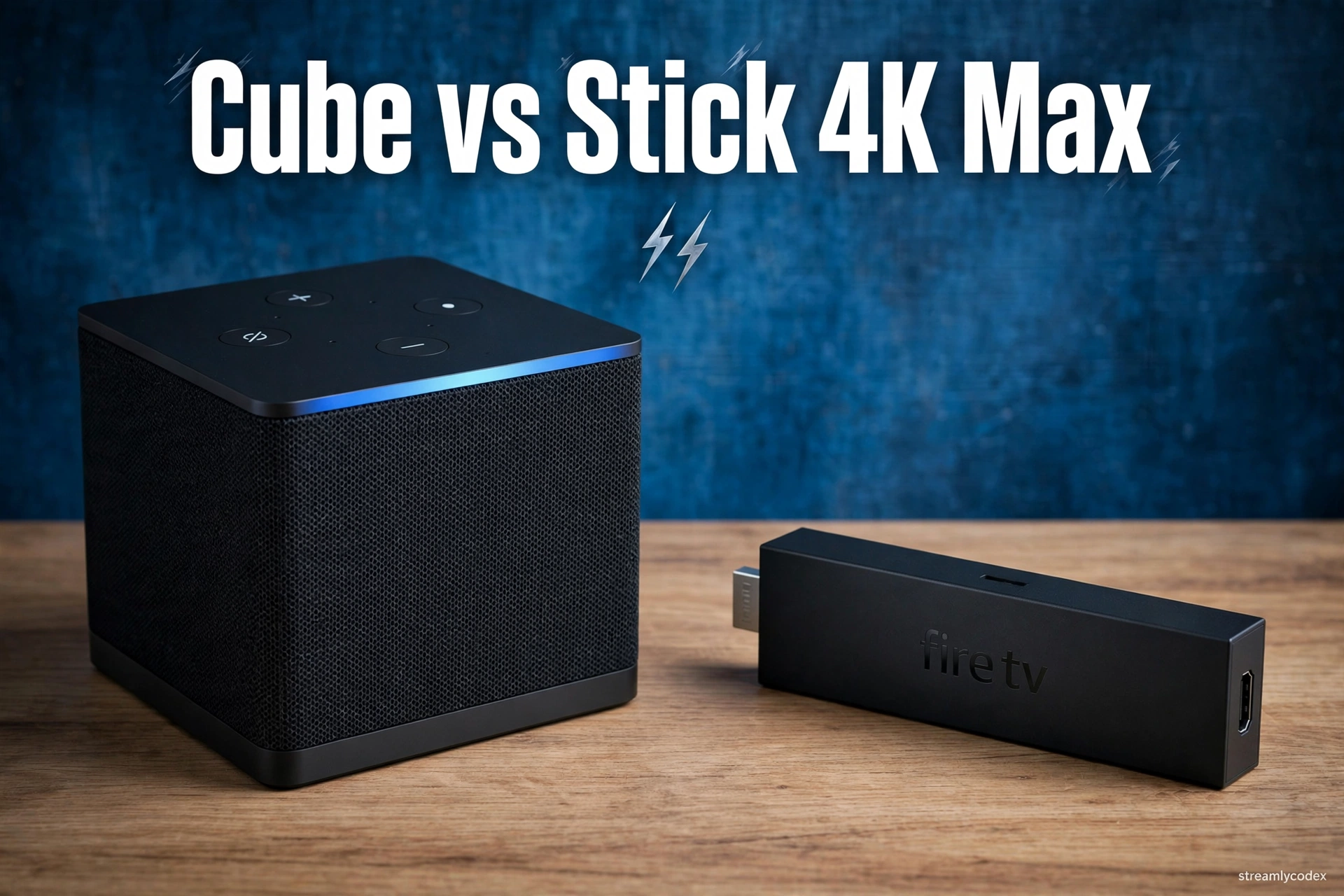 Fire TV Cube vs Fire TV Stick 4K Max comparison 2026